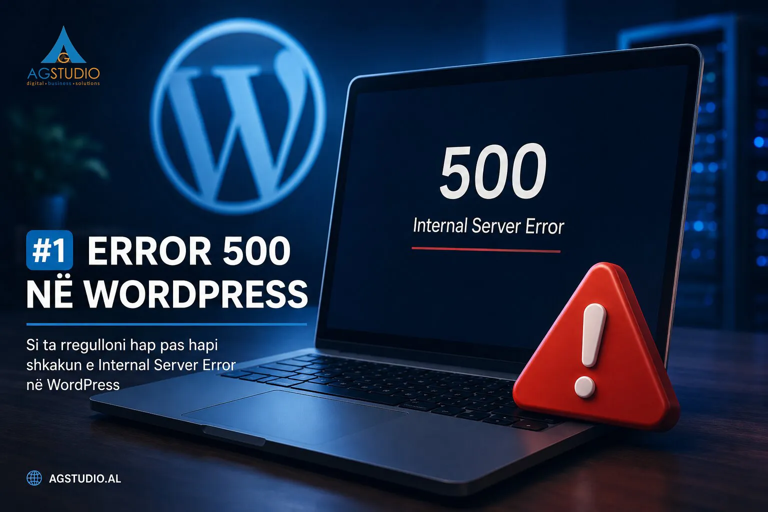 Error 500 në WordPress – Pse ndodh dhe si ta zgjidhni pa rrezikuar faqen tuaj